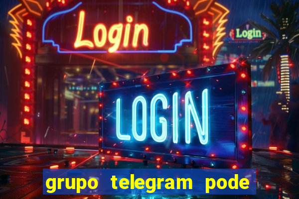 grupo telegram pode tudo gay